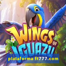 plataforma ft777.com